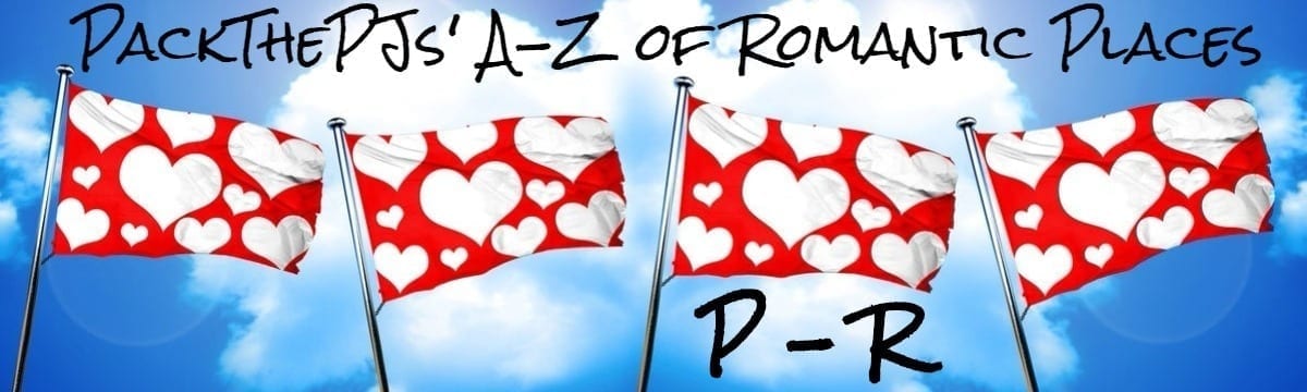 PackThePJs’ Worldwide Romantic Places Round Up: P – R