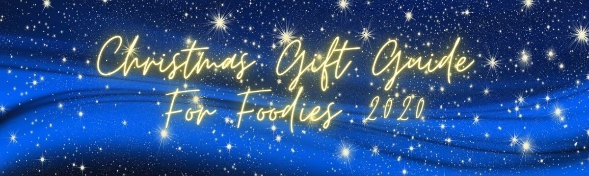 Christmas Gift Guide For Foodies 2020