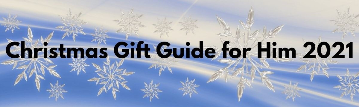 Christmas Gift Guide for Him 2021