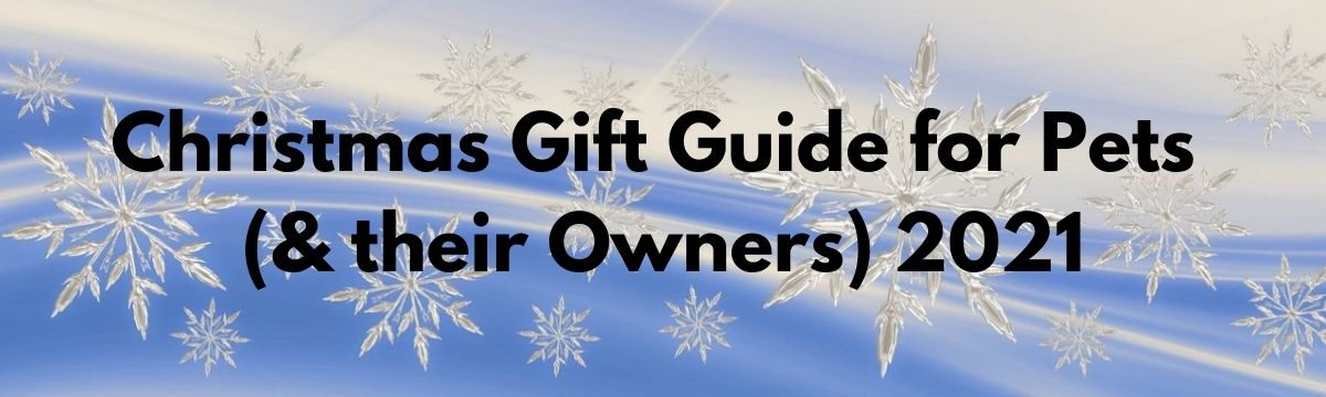 Christmas Gift Guide for Pets & Pet Owners 2021