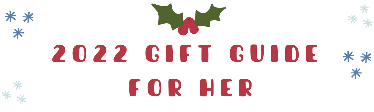 2022 Christmas Gift Guide for Her